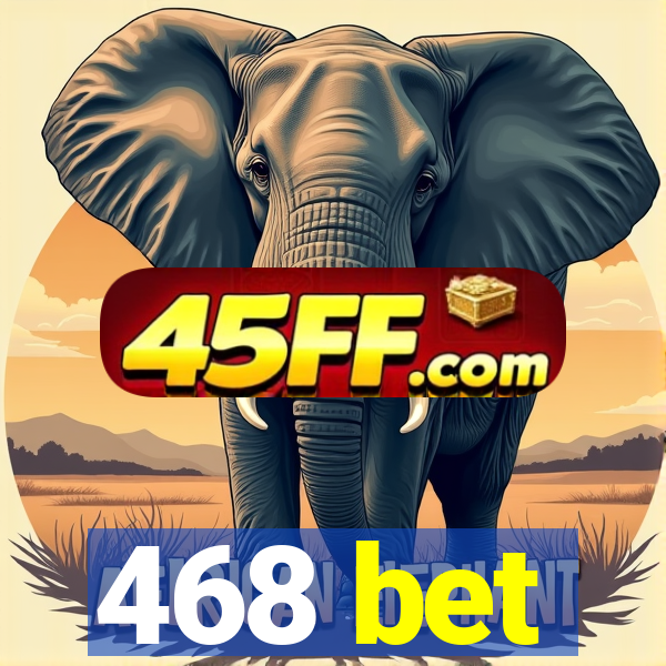 468 bet